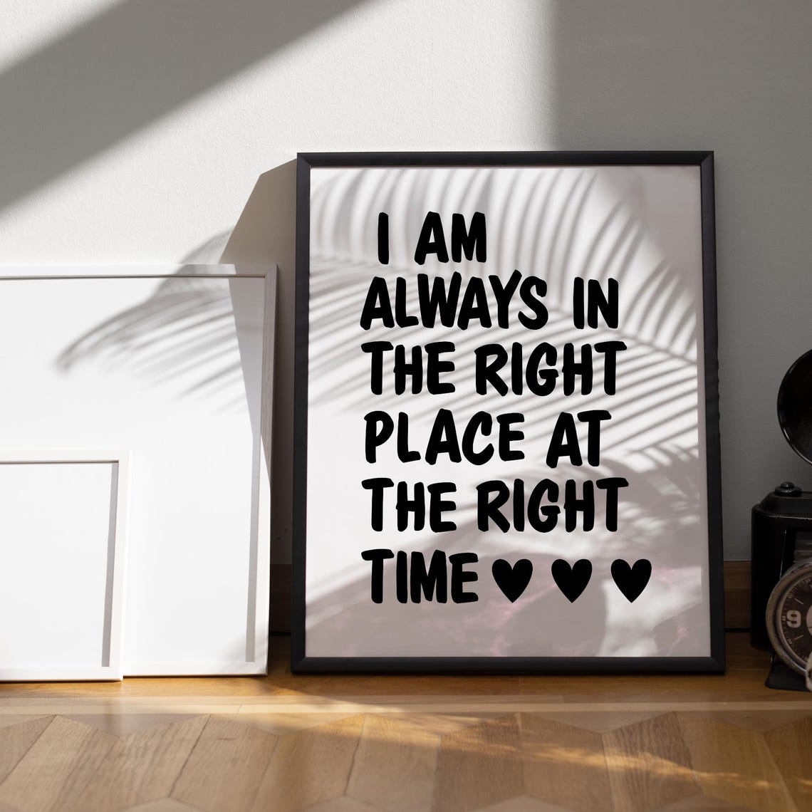 I Am Always In The Right Place At The Right Time Affirmation Poster
