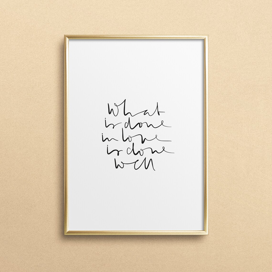 What Is Done In Love Is Done Well Hand Lettered Quote Poster