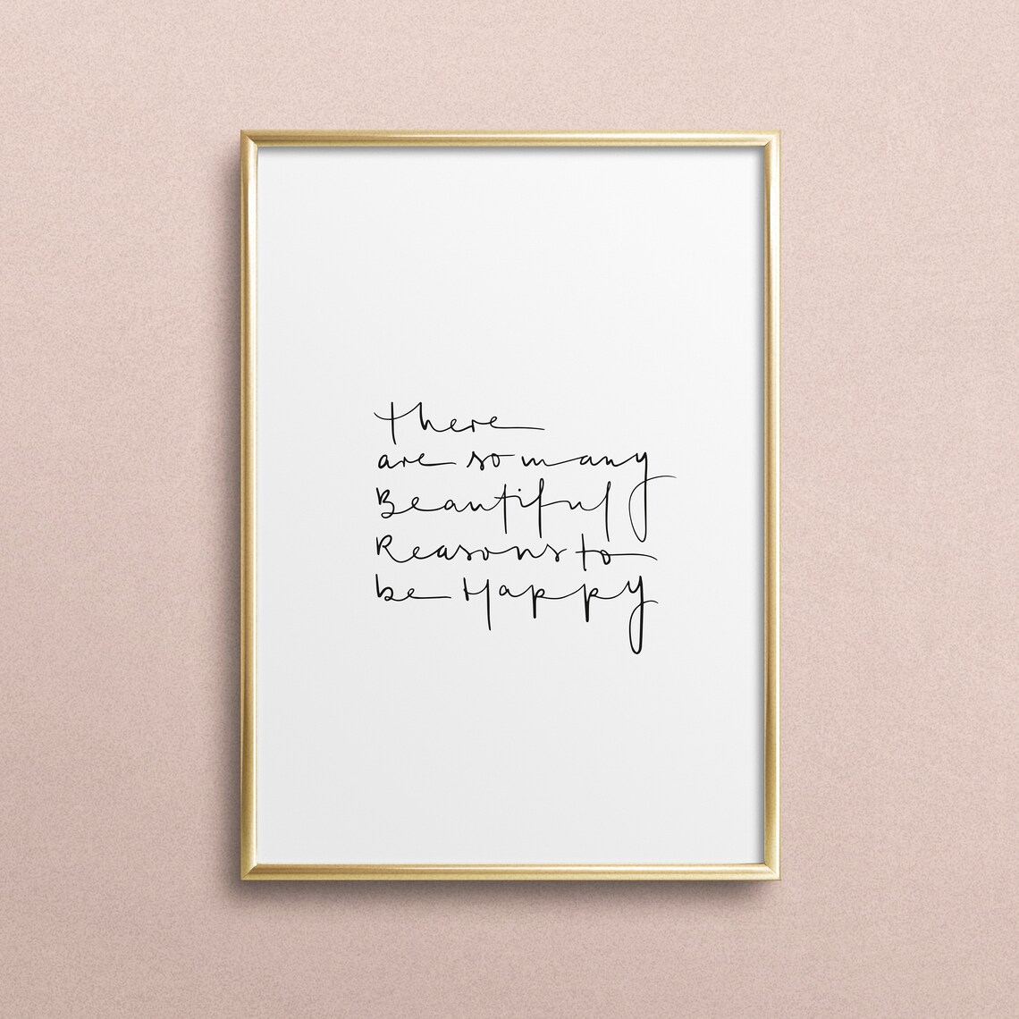 There Are So Many Beautiful Reasons to Be Happy Quote Poster