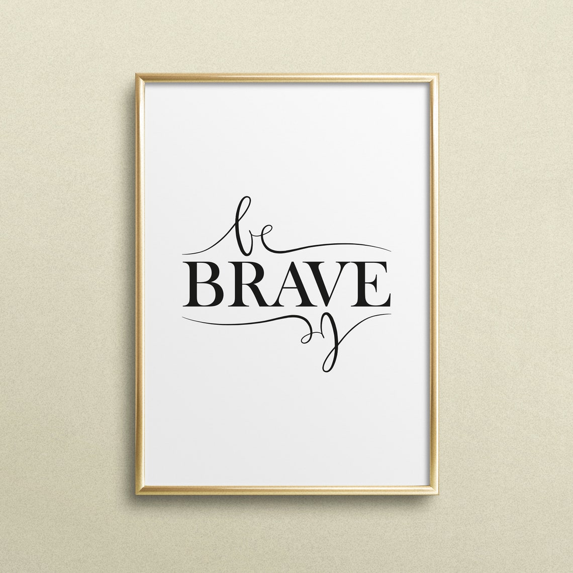 Be Brave Bold Script Minimalist Black White Courage Quote Poster