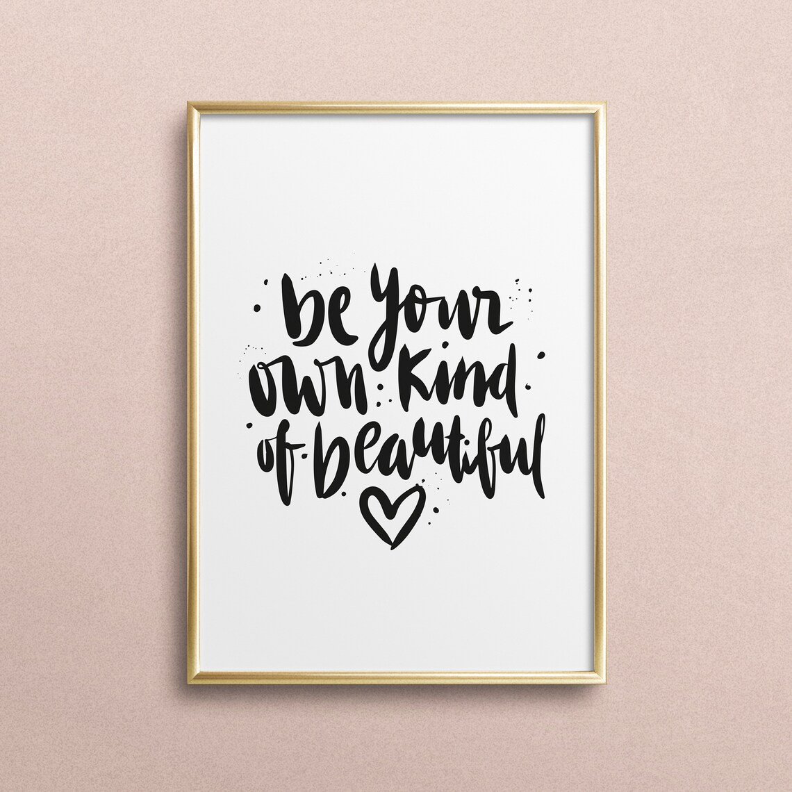 Be Your Own Kind Of Beautiful Self Love Heart Quote Art Poster