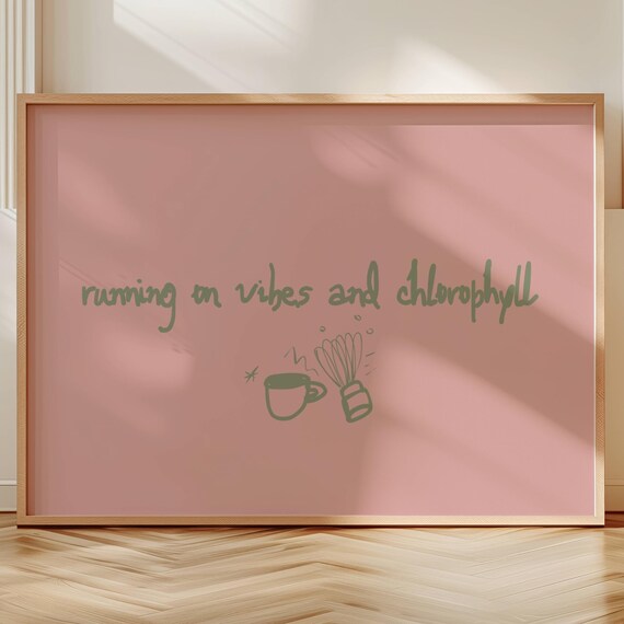 Running On Vibes And Chlorophyll Matcha Quote Dusty Pink Poster