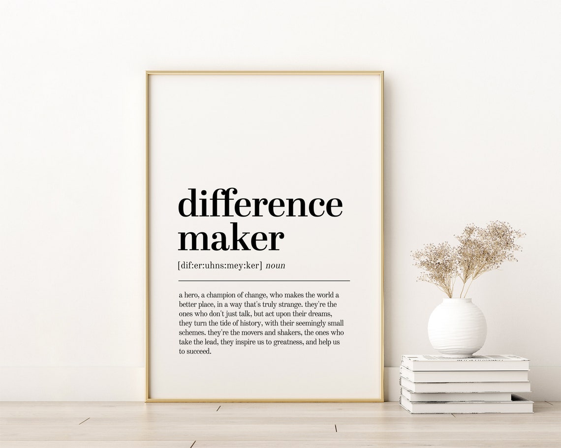 Difference Maker Champion of Change Dictionary Definition Poster
