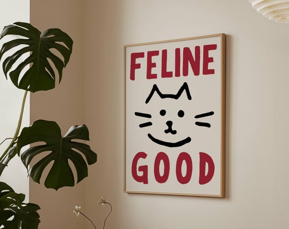 Feline Good Cat Wall Art Print, Funny Kitten
