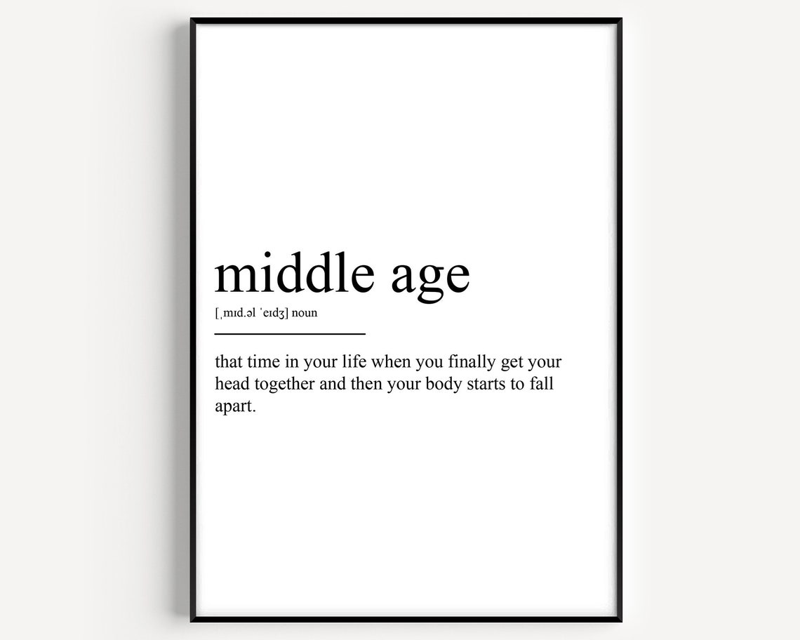 Middle Age Funny Word Definition Minimalist Dictionary Art Poster