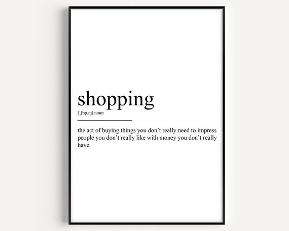 Shopping Funny Dictionary Definition Black and White Typography Poster