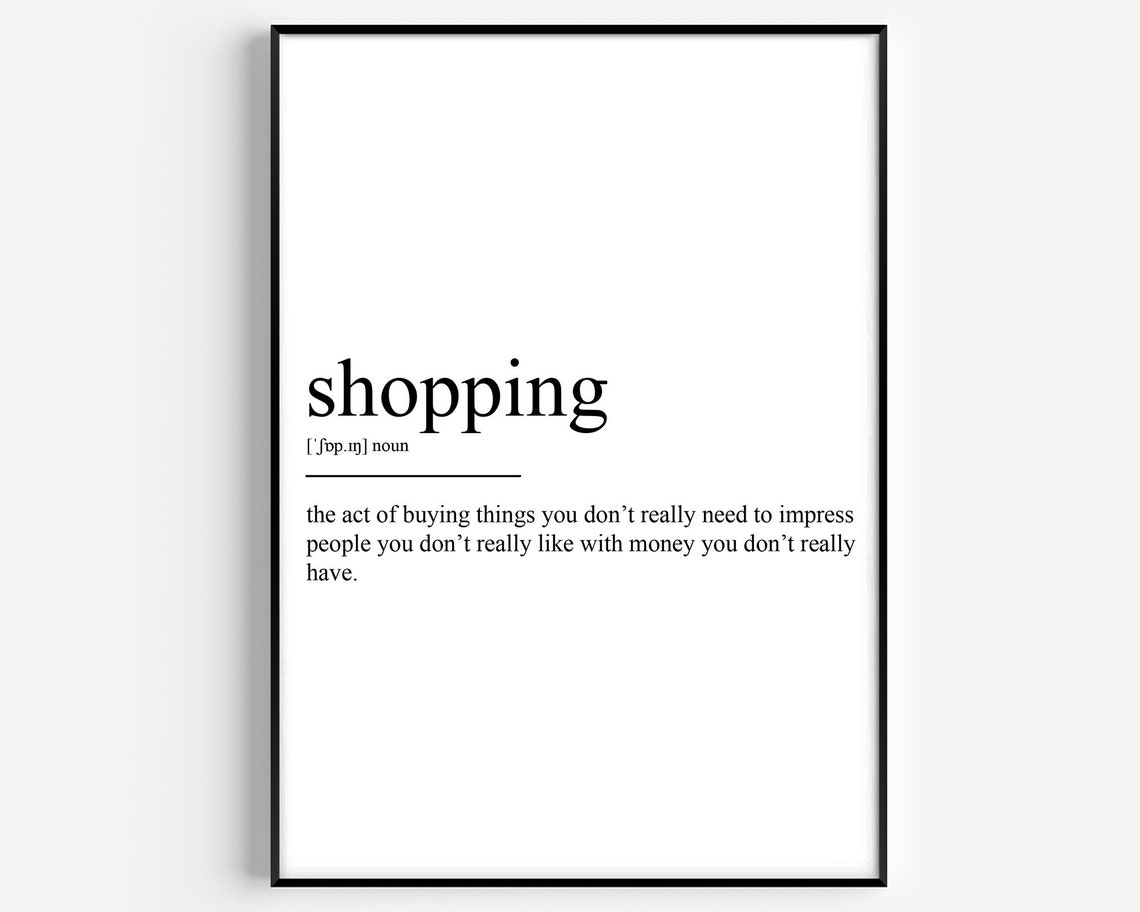 Shopping Funny Dictionary Definition Black and White Typography Poster