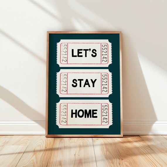 Let's Stay Home Deep Green Vintage Ticket Stub Cozy Quote Poster