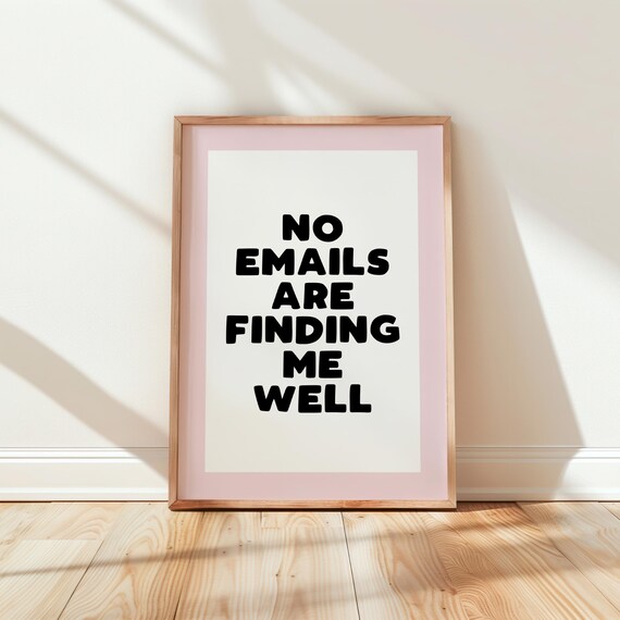 No Emails Are Finding Me Well Funny Office Black And White Poster