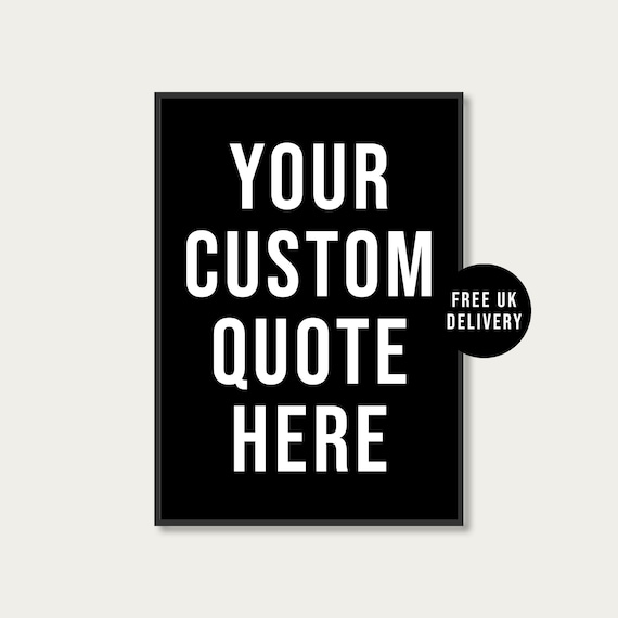 Your Custom Quote Personalised Print Custom Quote Print Song Lyric Phrase Quote Unframed A5 A4 A3 Typography Print Custom Text Poster