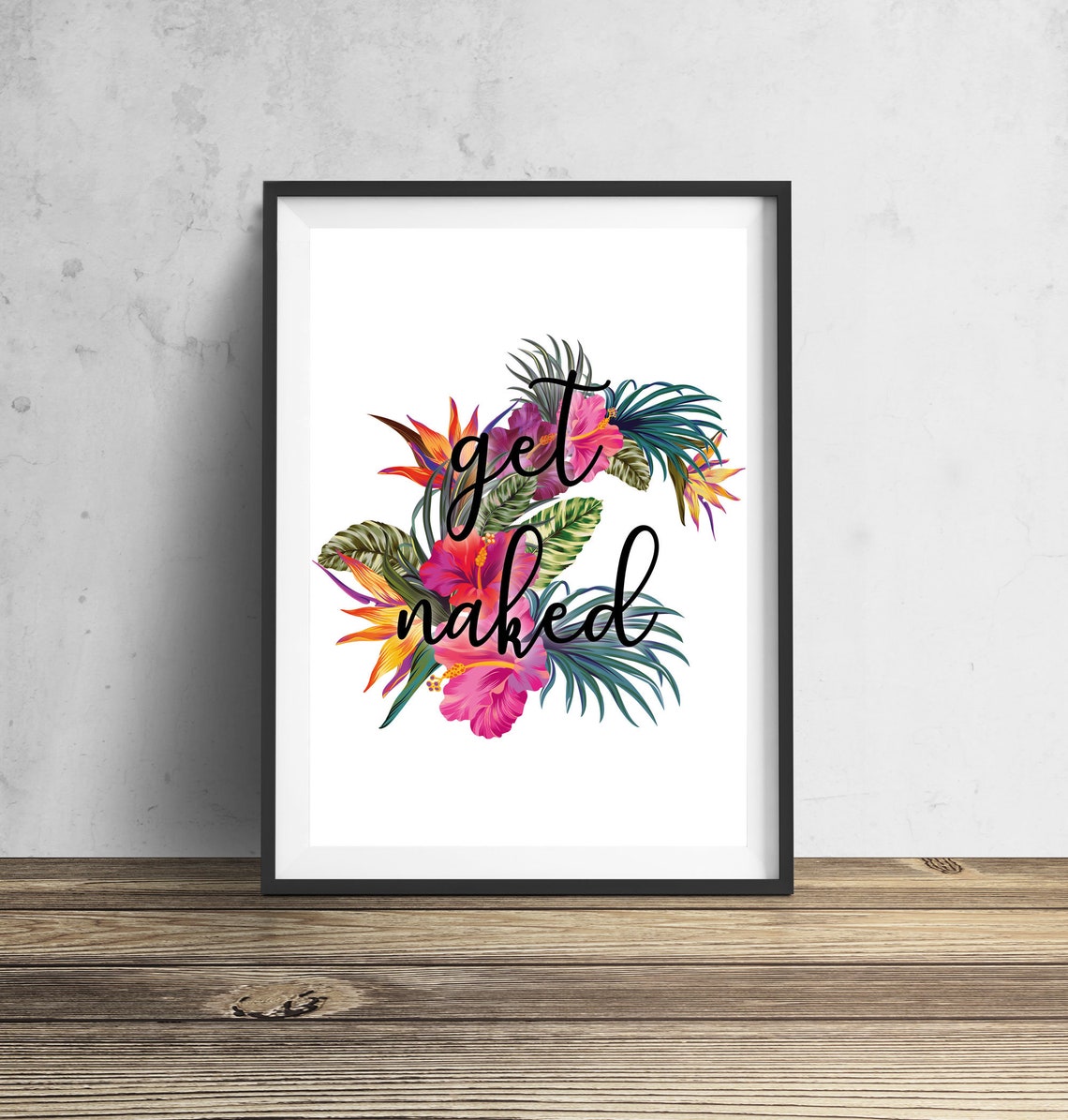 Get Naked Typography Bathroom Wall Art Print Bathroom Quote Poster Decor Tropical Flowers Illustration Unframed A5 A4 A3 Bright Bold Fun - Image 2