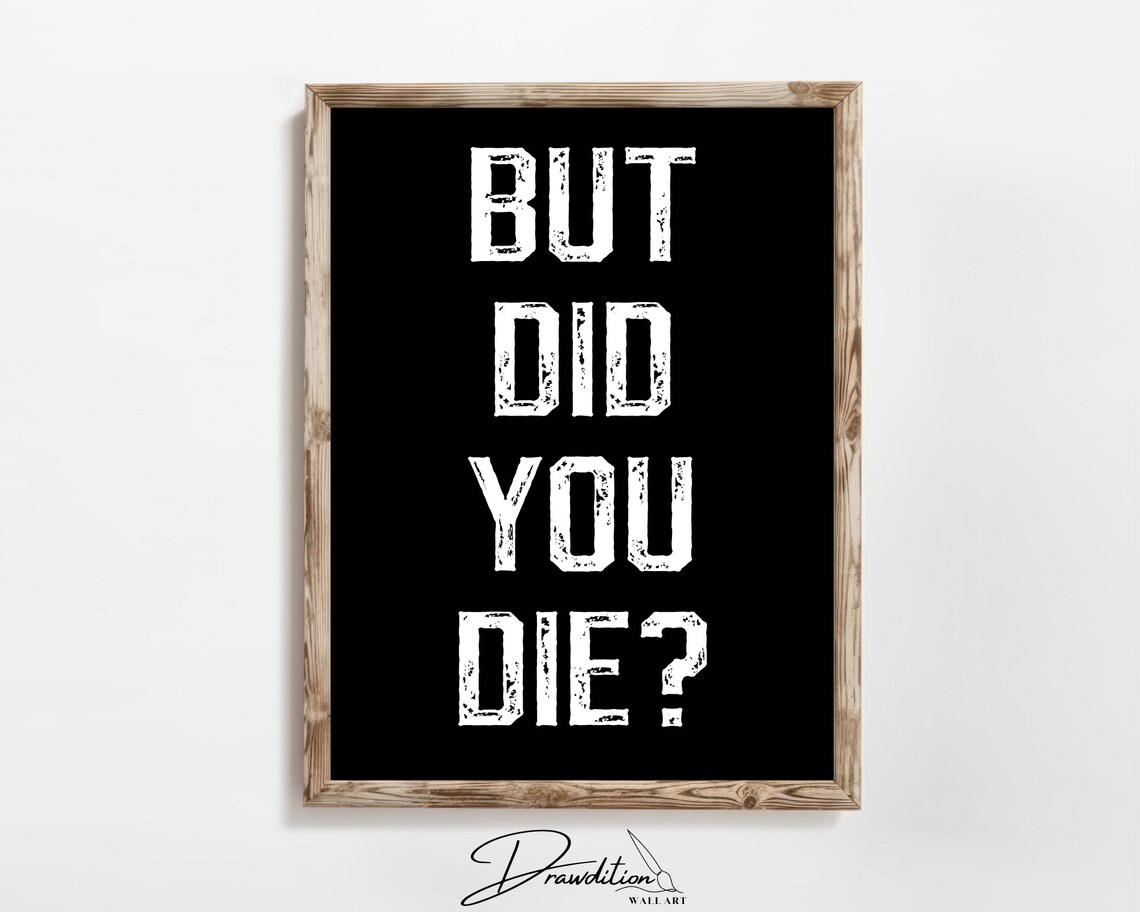 But Did You Die Distressed White On Black Funny Gym Motivational Poster