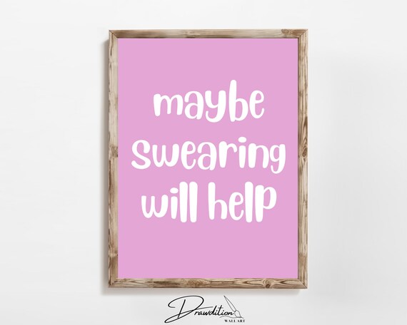 Maybe Swearing Will Help Pink Funny Quote Typography Wall Art Poster