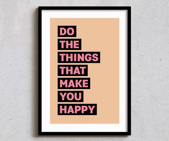 Do What Makes You Happy Art Print Motivational Wall Decor