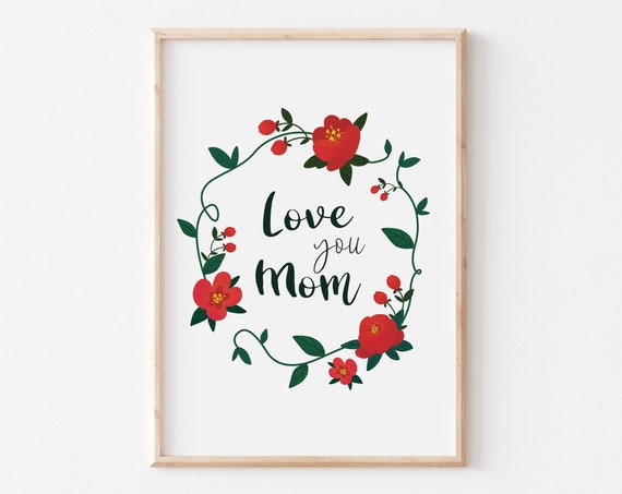 I Love You Mom Wall Art Mothers Day Gift Camellia Flower Wreath Illustration Mothers Day Floral Print Mothers Day