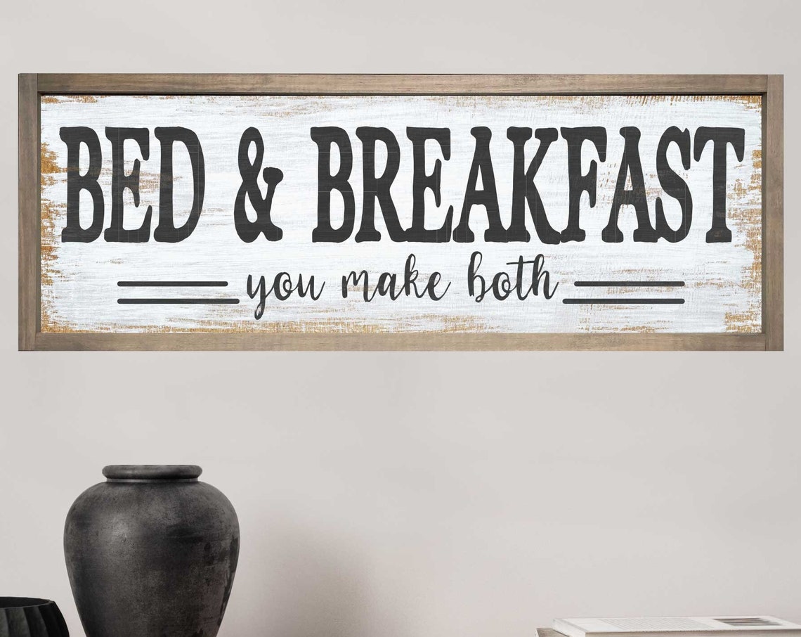 Bed and Breakfast You Make Both Guest Room Whitewash Sign Poster