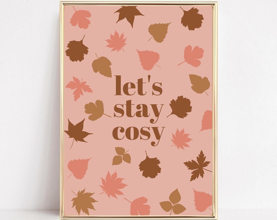 Let's Stay Cosy Autumn Quote Art Print, Fall Decor