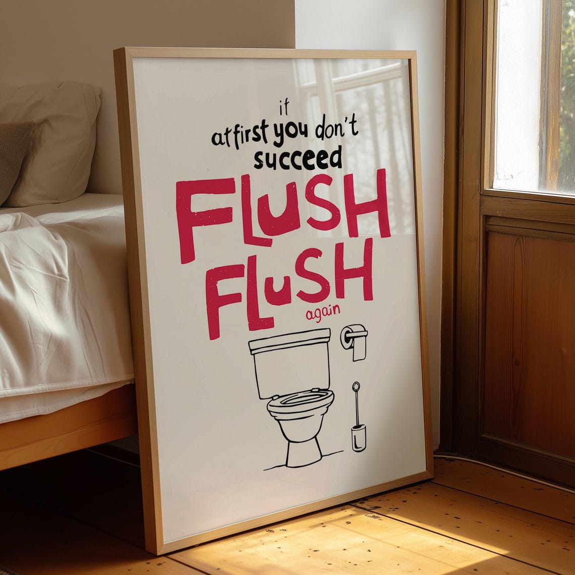 If At First You Do Not Succeed Flush Flush Funny Toilet Poster