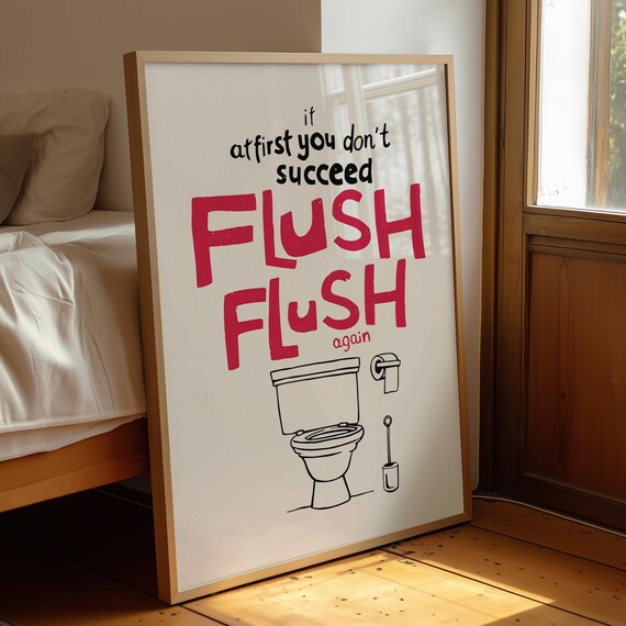 If At First You Do Not Succeed Flush Flush Funny Toilet Poster