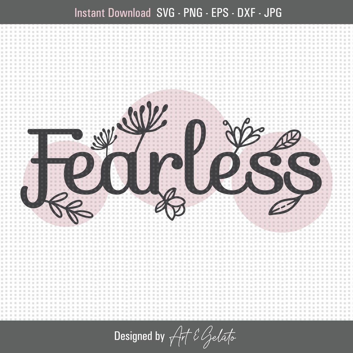 Fearless Svg Be Fearless Svg Fearless Floral Svg Floral Svg Brave Strong Woman Svg She Is Fearless Svg Fear Not Svg Faith Over Fear