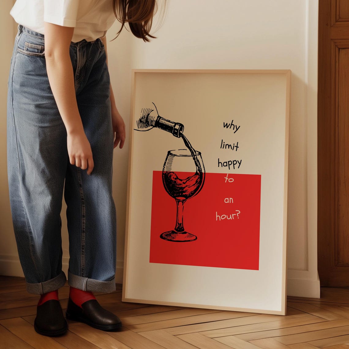 Why Limit Happy to an Hour Cheerful Red Wine Pour Quote Poster - Image 5