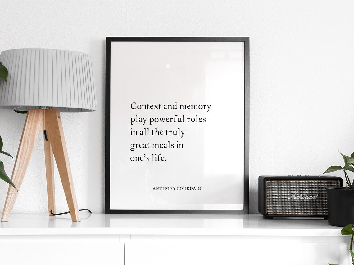 Context And Memory Quote By Anthony Bourdain - Image 2