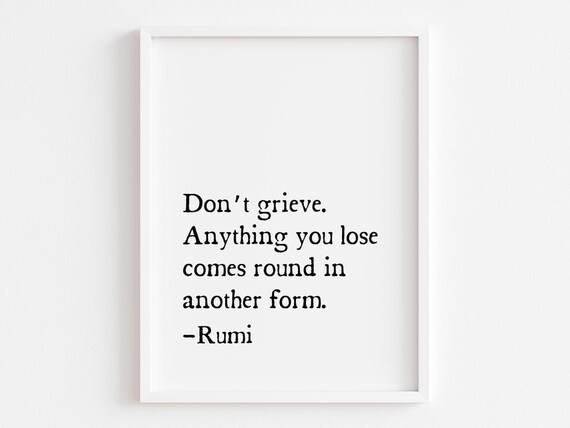 Do Not Grieve Rumi Grief Comfort Quote In Another Form Wall Art
