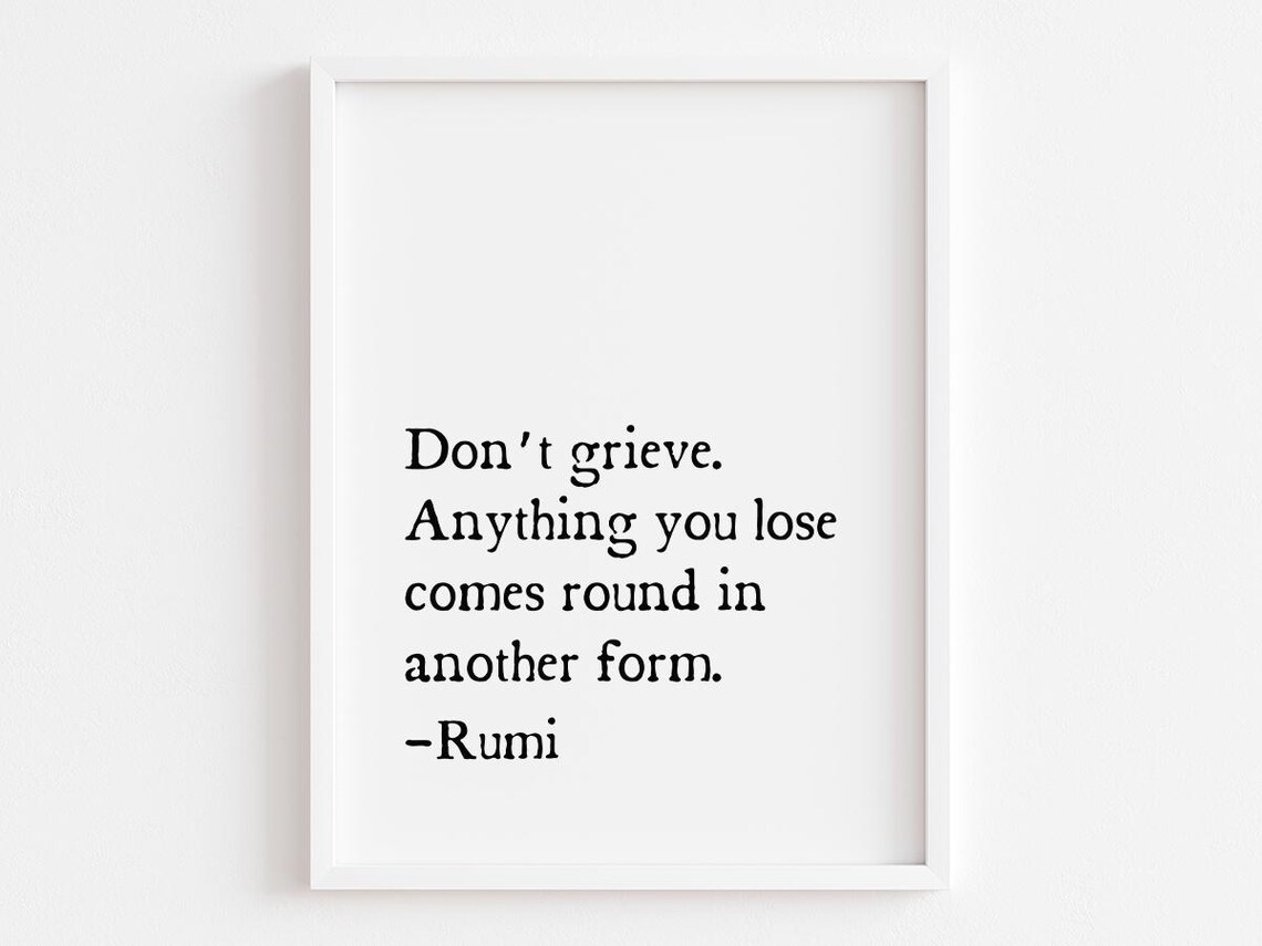 Do Not Grieve Rumi Grief Comfort Quote In Another Form Wall Art