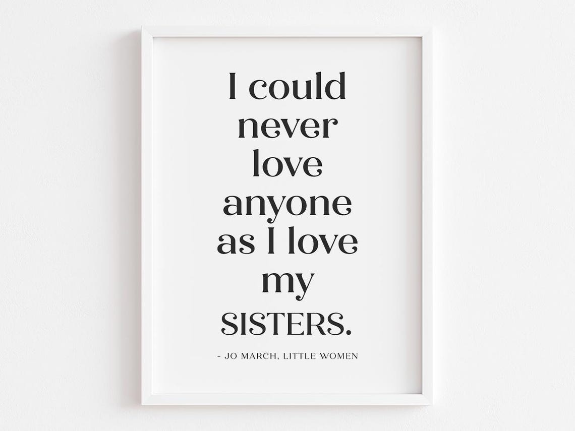 I Love My Sister Quote Jo March Little Women Family Bond Wall Art Literary Sisterly Decor Sisterhood Gift