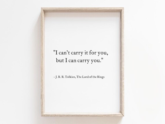 I Can't Carry It For You But I Can Carry You Tolkien Samwise Poster