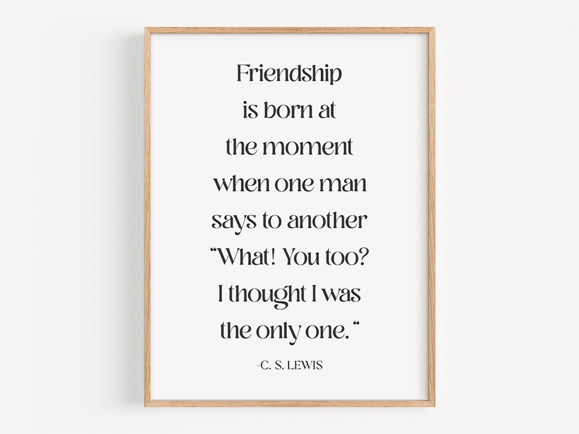 C S Lewis Friendship Is Born What You Too Quote Gift Wall Art
