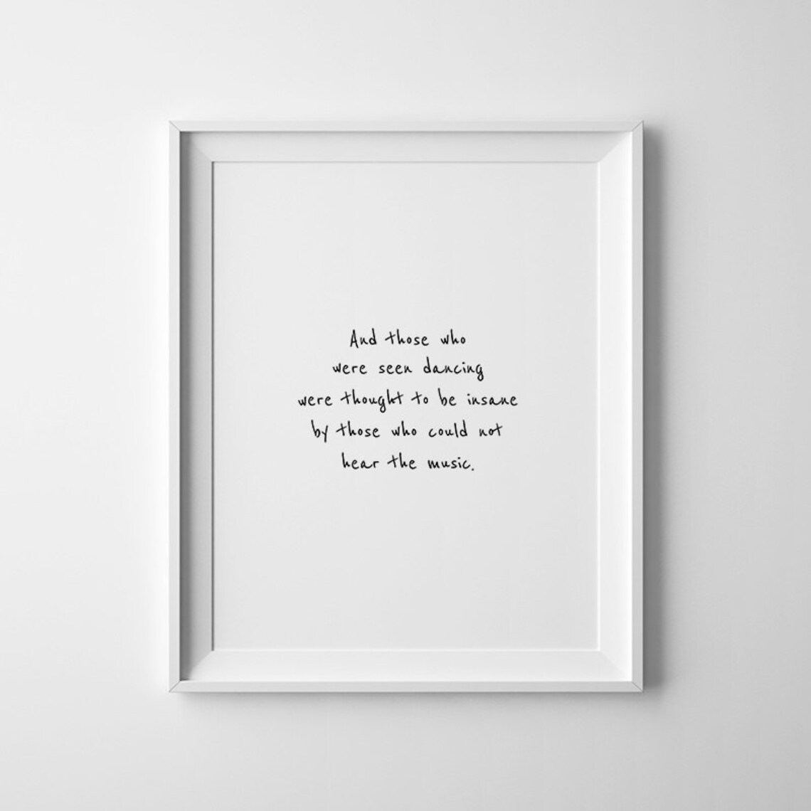 Those Who Were Seen Dancing Quote Art Print