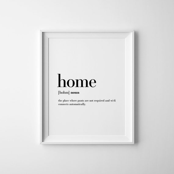 Home Definition Print New Home Gift Funny House Warming Gifts Home Decor Quote Wall Art Home Sign Definition