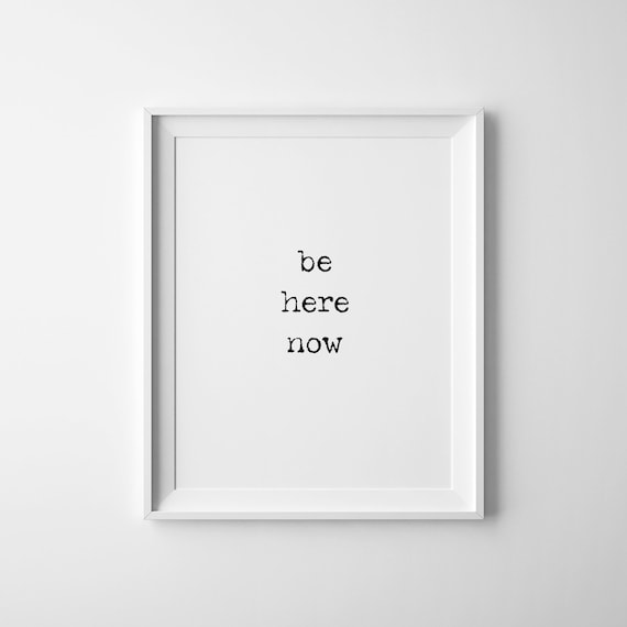 Be Here Now Mindfulness Quote Minimalist Typewriter Font Poster