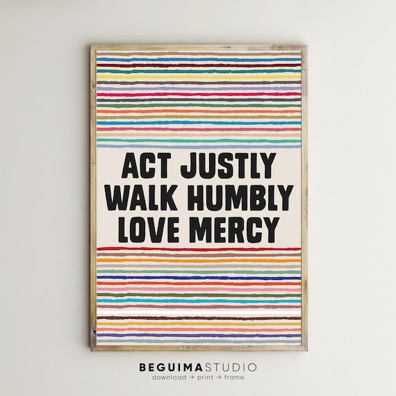 Act Justly Walk Humbly Love Mercy Colorful Faith Quote Poster