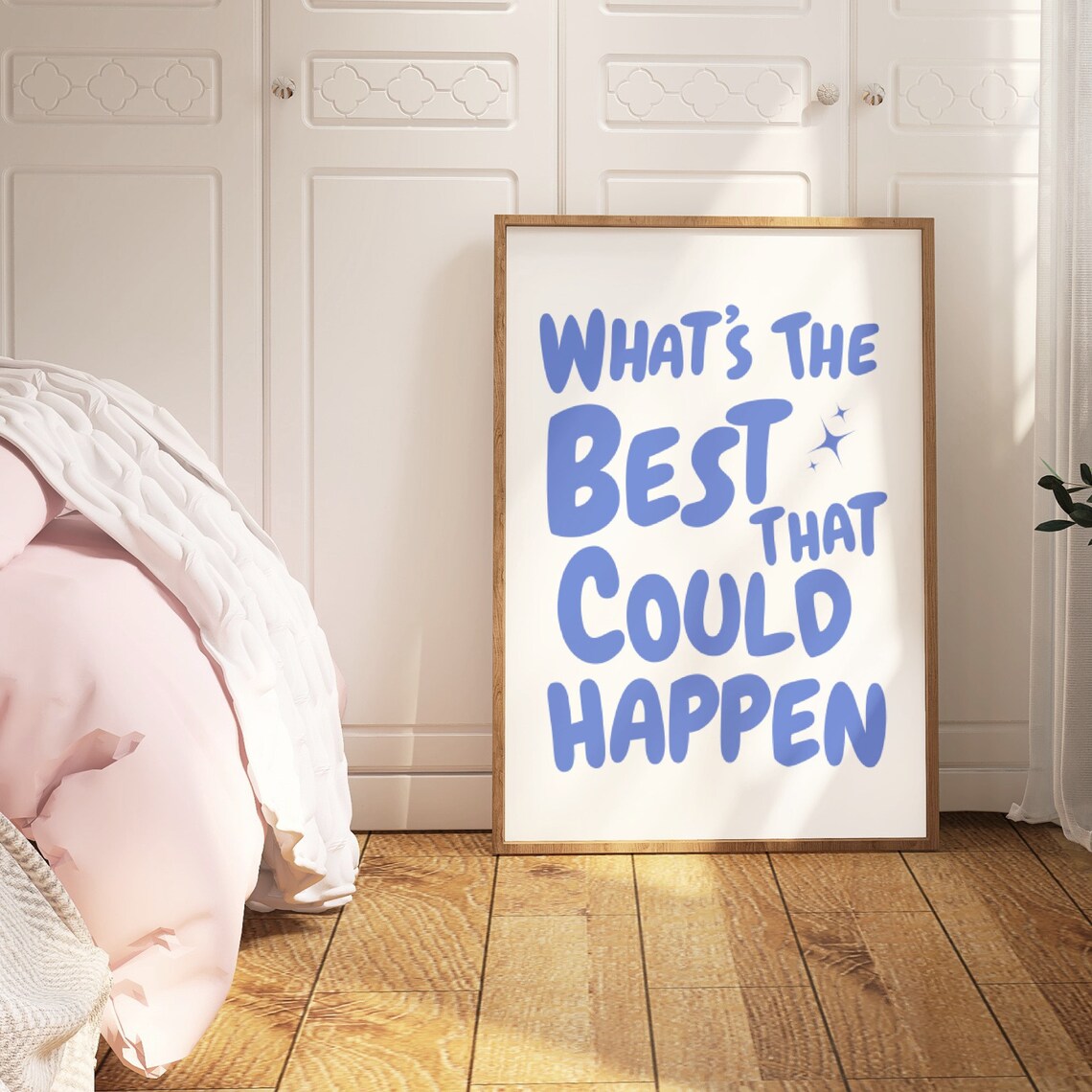 Whats The Best That Could Happen Uplifting Poster Print - Image 2