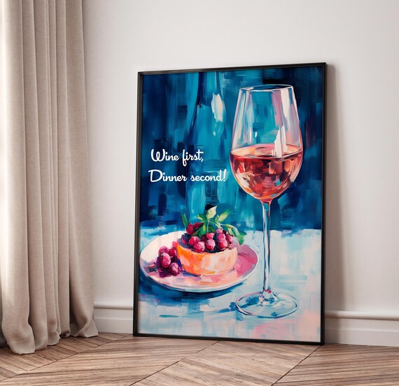 Wine First Dinner Second Rose Glass Grapes Blue Kitchen Art Poster