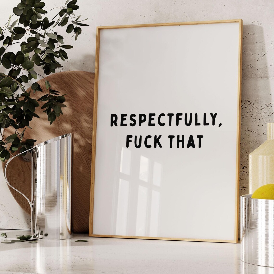 Respectfully Fuck That Black Bold Minimal Funny Quote Poster