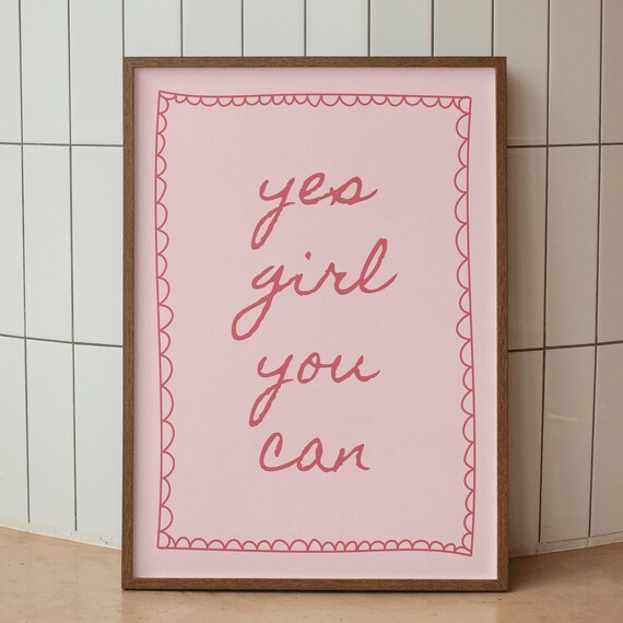 Yes Girl You Can Pink Script Motivational Boss Girl Quote Poster