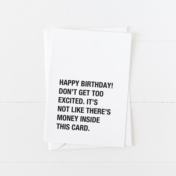 Funny Birthday Card Blank Card Not Like Theres Money Inside Sarcastic Greeting Rude Bday Card 5x7 Card For Friend For Him Or For Her