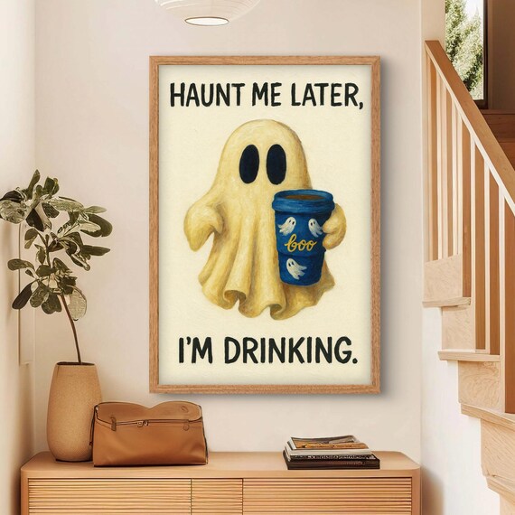 Haunt Me Later Print Funny Wall Art Halloween Drinking Poster Boo Cup Spooky Bar Cart Decor