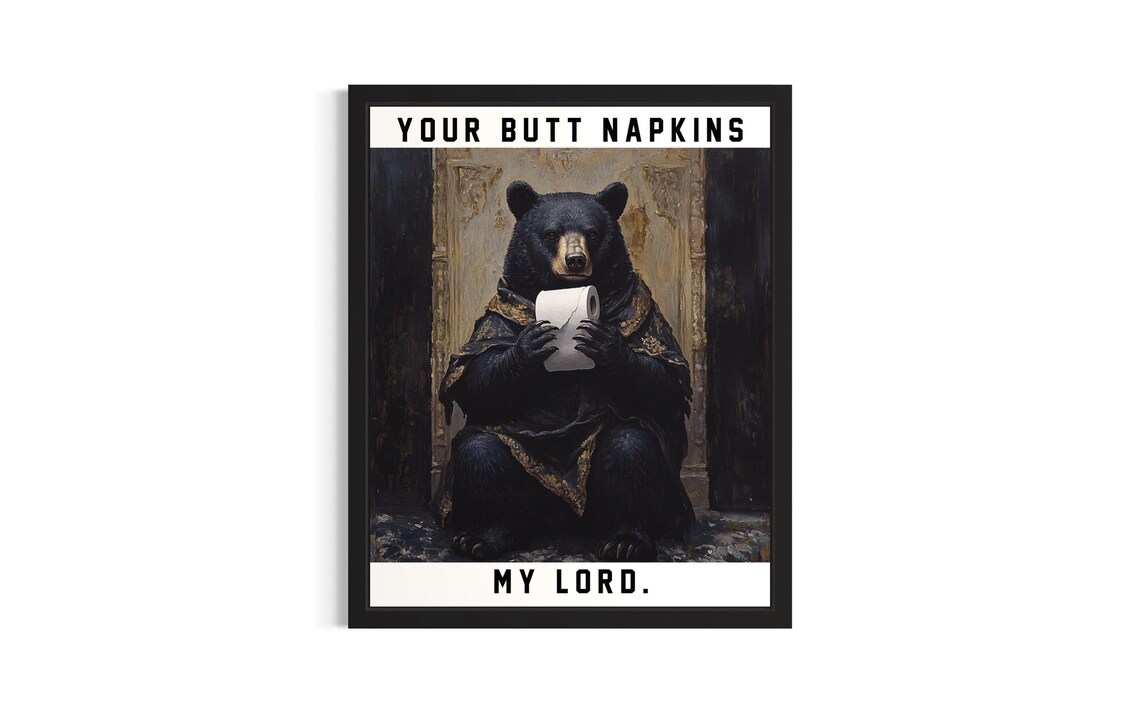 Black Bear Your Butt Napkins My Lord Funny Toilet Humor Gag Poster