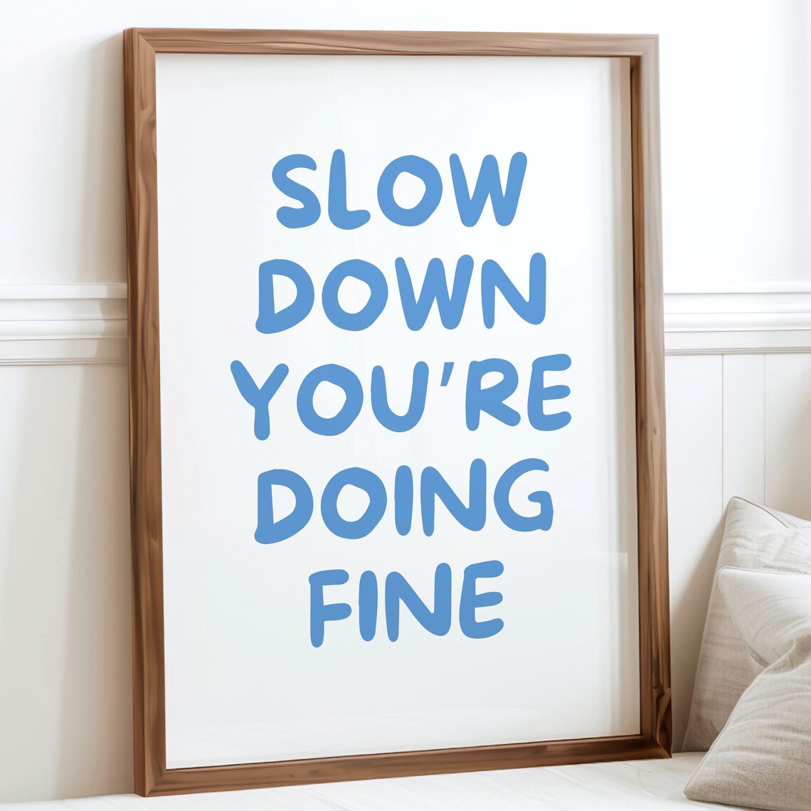 Slow Down You Are Doing Fine Blue Hand Lettered Wall Quote Poster