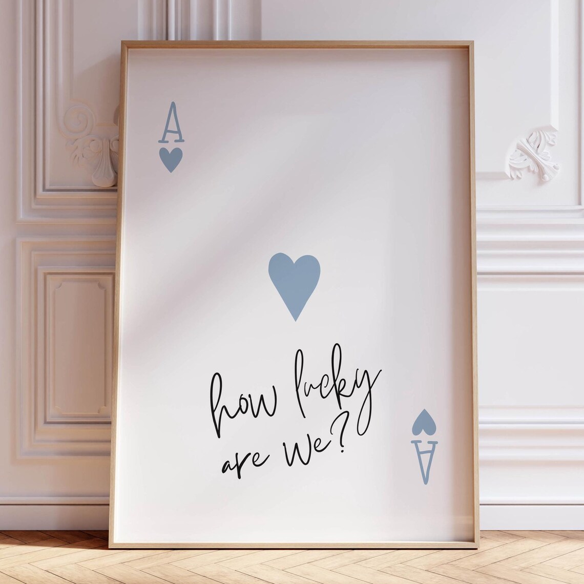 How Lucky Are We Ace of Hearts Blue Playing Card Quote Art Print