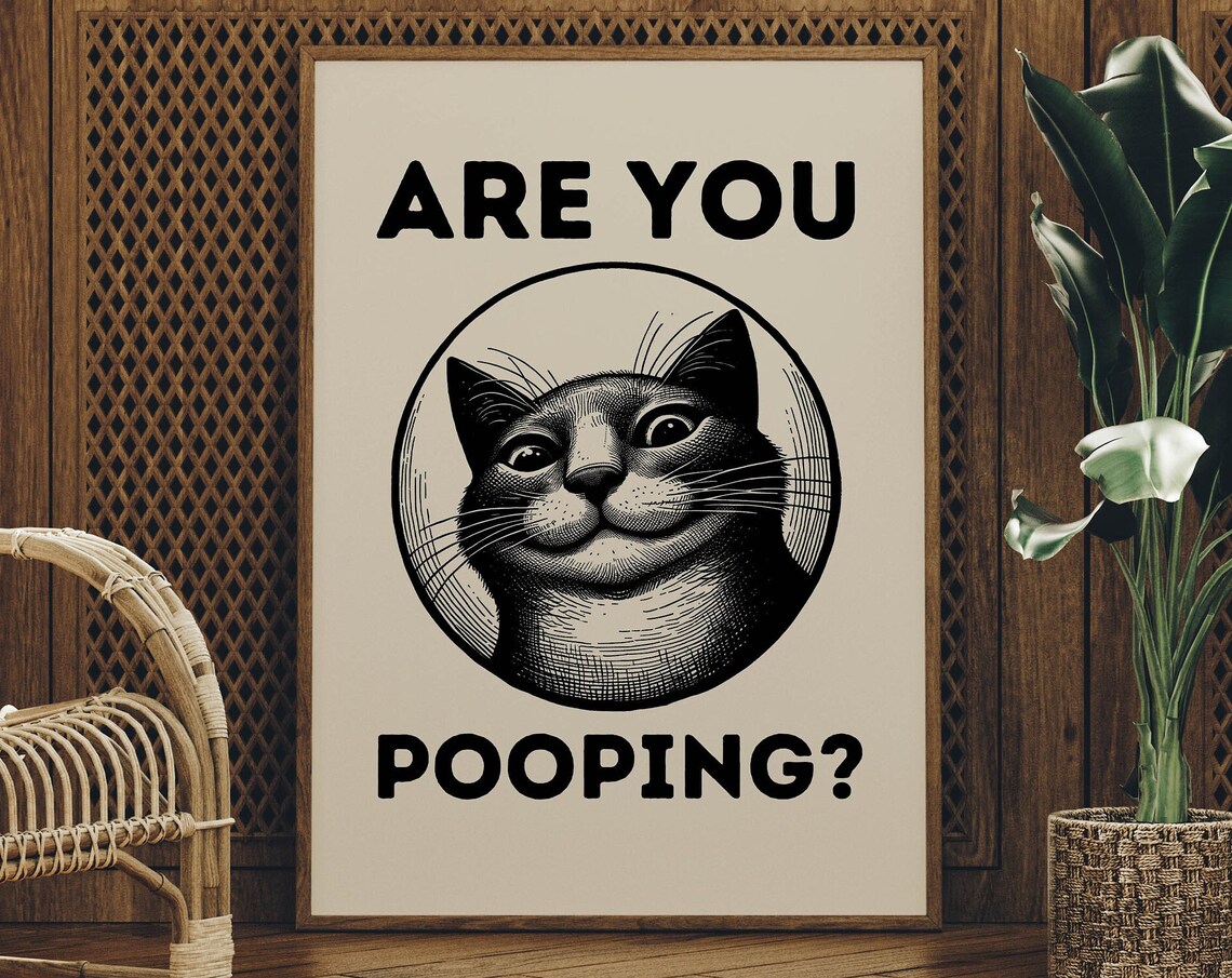 Funny Cat Are You Pooping Bathroom Humor Vintage Engraving Poster