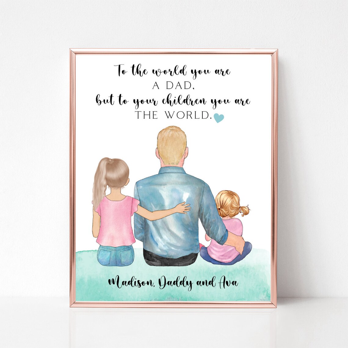 Dad With Two Daughters To The World You Are A Dad Quote Poster