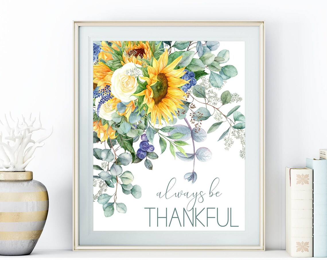 Always Be Thankful Sunflower Bouquet Eucalyptus Watercolor Poster