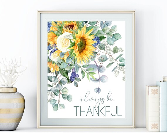 Always Be Thankful Sunflower Bouquet Eucalyptus Watercolor Poster