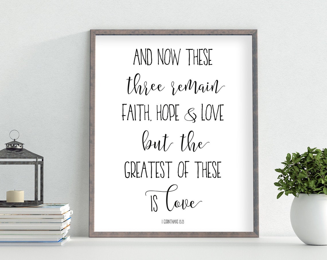 1 Corinthians 1313 But The Greatest Of These Is Love Family Home Decor Wedding Print 4x6 5x7 8x10 11x14 16x20 Bible Verse Art