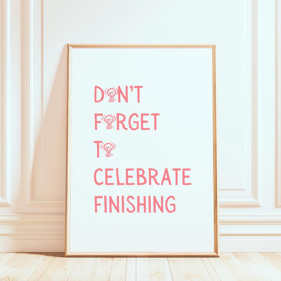 Don't Forget To Celebrate Finishing Pink Quote Minimalist Poster